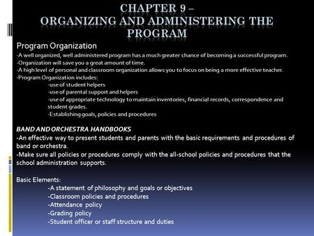 Program Organization -A well organized, well administered program has a much greater chance of becoming a successful program. -Organization will save you.