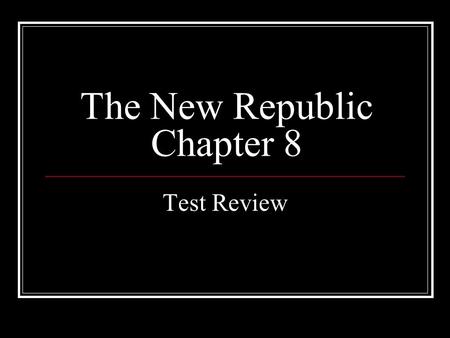 The New Republic Chapter 8 Test Review. People to Identify: #1:____________- 1 st Secretary of State #2: __________ - 1 st Secretary of Treasury #3: __________-