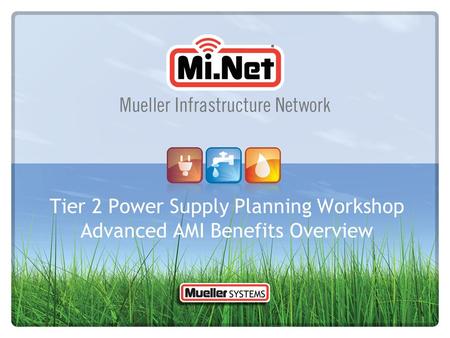 Tier 2 Power Supply Planning Workshop Advanced AMI Benefits Overview.