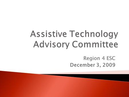 Region 4 ESC December 3, 2009. 2  Purpose ◦ provide guidance about the use of accommodations on TAKS, TAKS(Accommodated), TAKS-M, TELPAS, and LAT 