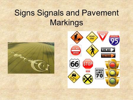 Signs Signals and Pavement Markings