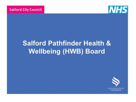 Salford Pathfinder Health & Wellbeing (HWB) Board.