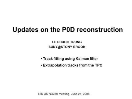 Updates on the P0D reconstruction