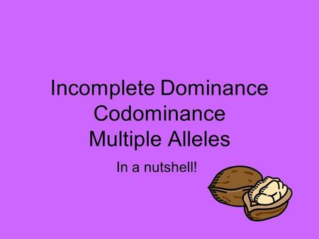 Incomplete Dominance Codominance Multiple Alleles