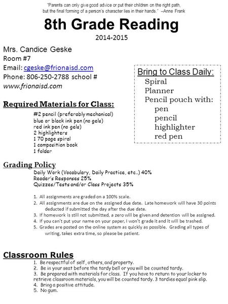 8th Grade Reading 2014-2015 Mrs. Candice Geske Room #7   Phone: 806-250-2788 school #  Required.