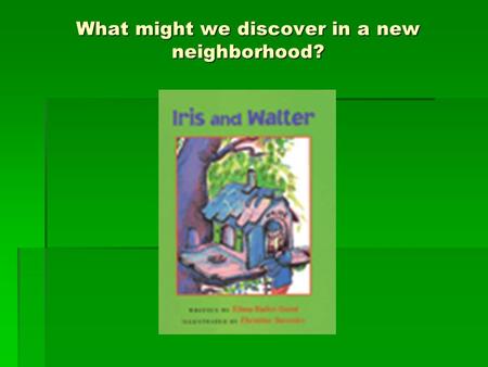 What might we discover in a new neighborhood?. Small Groups Timer.