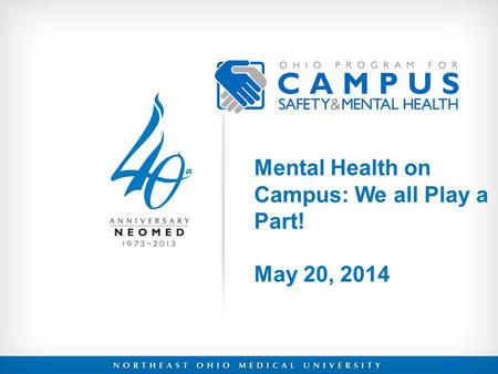Mental Health on Campus: We all Play a Part! May 20, 2014.