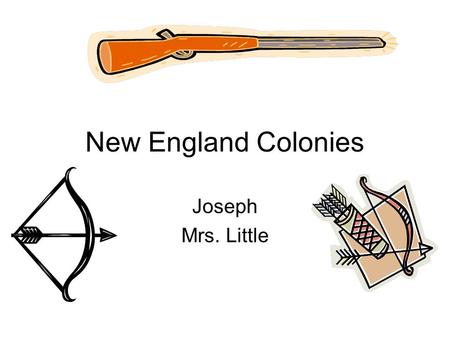 New England Colonies Joseph Mrs. Little. Colonies included in region Plymouth, Massachusetts Bay, New Hampshire, Connecticut, and Rhode Island.