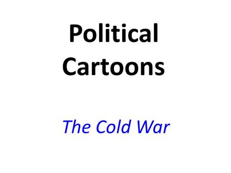 Political Cartoons The Cold War.
