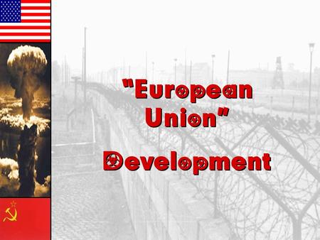 “European Union” Development “European Union” Development.