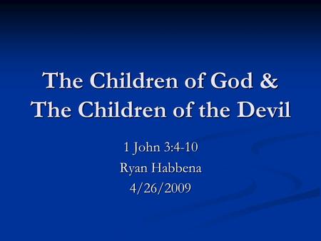 The Children of God & The Children of the Devil
