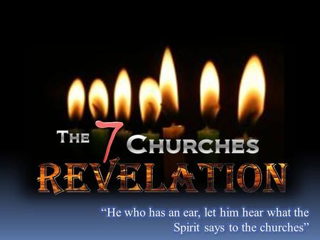 Revelation 2:8-11 Smyrna 8 “And to the angel of the church in Smyrna write: ‘The words of the first and the last, who died and came to life. 9 “‘I know.