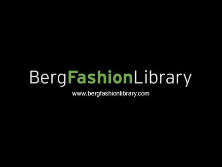 Www.bergfashionlibrary.com. Home Browse by time period or geographic region Browse featured content in the slideshow Perform a quick search hat.