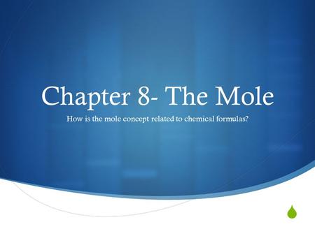 How is the mole concept related to chemical formulas?
