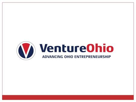 Investors: 48 investors responded 36 headquartered in Ohio 113 investment professionals employed by Ohio HQ investors 34 investors reported 156 Ohio investments.