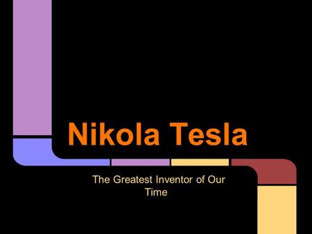 Nikola Tesla The Greatest Inventor of Our Time. Tesla.