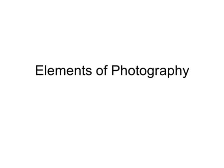 Elements of Photography. Rule of Thirds Rule of Third Focus Points.