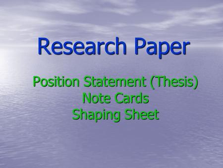 Research Paper Position Statement (Thesis) Note Cards Shaping Sheet.