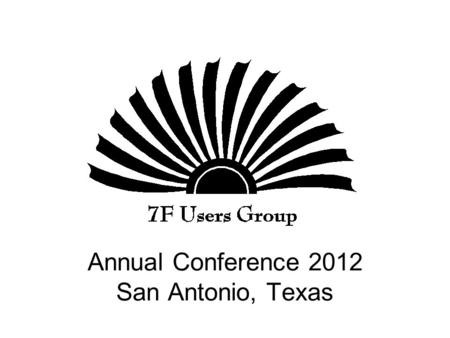 Annual Conference 2012 San Antonio, Texas. Westin La Cantera San Antonio, TX Dates available: May 13-18, 2012.
