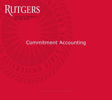 Commitment Accounting. Course Objectives  Protect Login Password  Learn how to create and approve employee charging instructions  Explain error/warning.