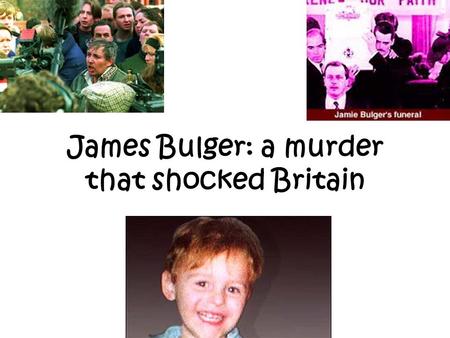 James Bulger: a murder that shocked Britain. Some responses to the case Justice for James Angel In Heaven BBC news.