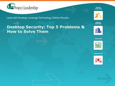 Desktop Security: Top 5 Problems & How to Solve Them.