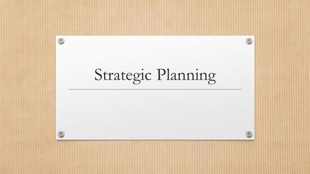 Strategic Planning. Quick Review of Terms from IB Competitive Advantage Sustainable competitive advantage.