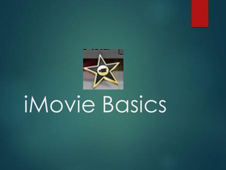 IMovie Basics. Before you Begin…  Make sure you have the photos & Videos you want to use organized!  Import photos & videos into iphoto!