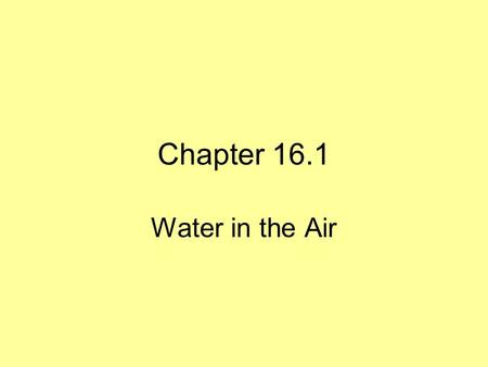 Chapter 16.1 Water in the Air.