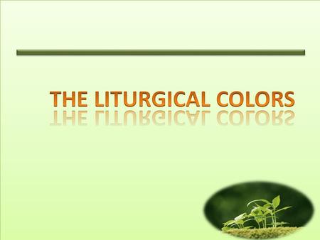 THE LITURGICAL COLORS.