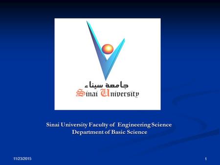 Sinai University Faculty of Engineering Science Department of Basic Science 11/23/2015 1.