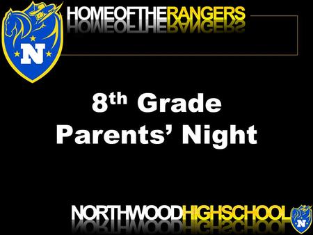 8 th Grade Parents’ Night. Testing Programs Grades 10-12 ( PSAT and OGT testing) Special Northwood High School Programs ( Penta) Other Services Offered.