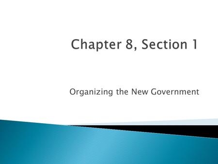 Organizing the New Government