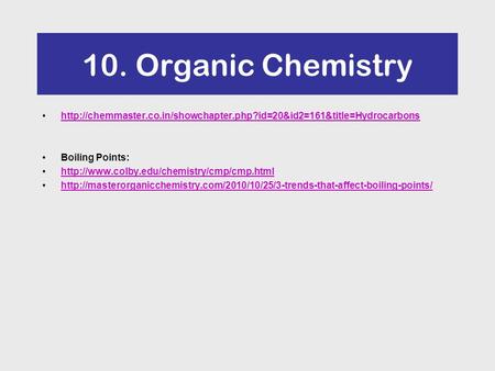 10. Organic Chemistry  Boiling Points: