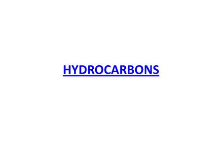 HYDROCARBONS. Hydrocarbons are composed, as their name suggests mainly of carbon and hydrogen atoms, though some types have oxygen, nitrogen or sulphur.