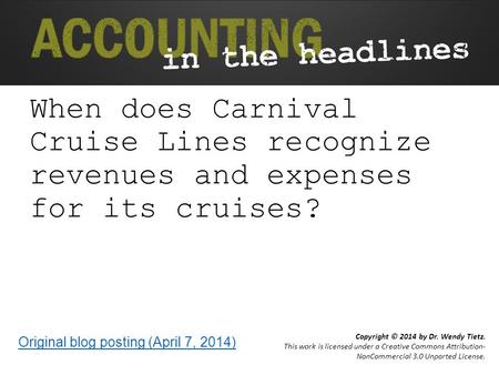 When does Carnival Cruise Lines recognize revenues and expenses for its cruises? Original blog posting (April 7, 2014)