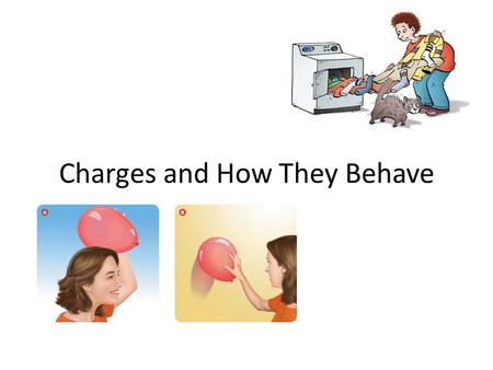 Charges and How They Behave