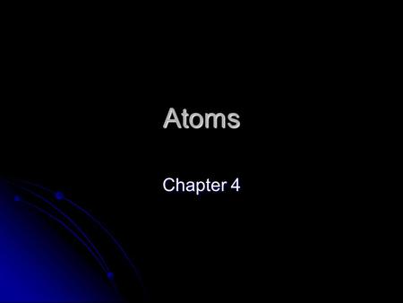 Atoms Chapter 4.