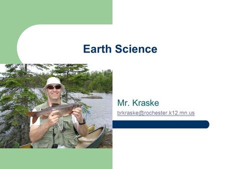 Earth Science Mr. Kraske