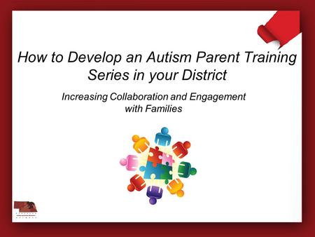 How to Develop an Autism Parent Training Series in your District