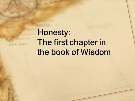 Honesty: The first chapter in the book of Wisdom