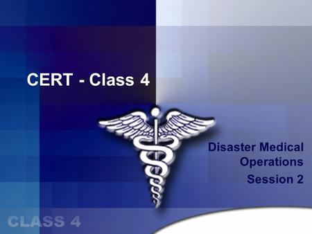 CERT - Class 4 Disaster Medical Operations Session 2.