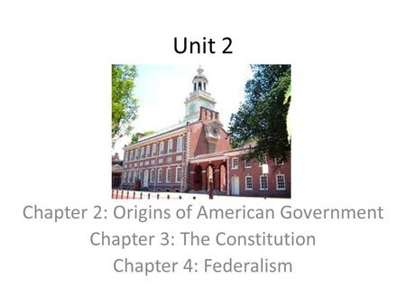Unit 2 Chapter 2: Origins of American Government