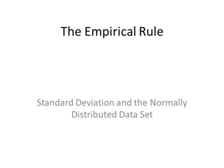 Standard Deviation and the Normally Distributed Data Set