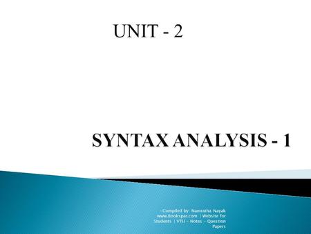 UNIT - 2 -Compiled by: Namratha Nayak www.Bookspar.com | Website for Students | VTU - Notes - Question Papers.