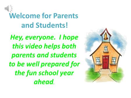 Welcome for Parents and Students! Hey, everyone. I hope this video helps both parents and students to be well prepared for the fun school year ahead.