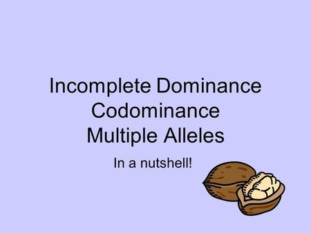 Incomplete Dominance Codominance Multiple Alleles
