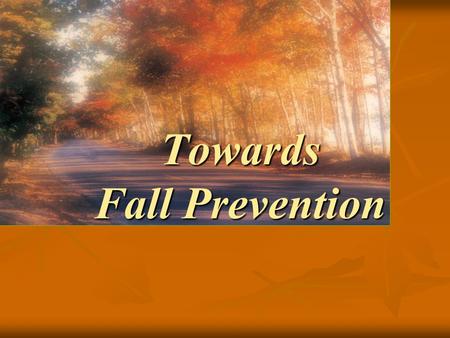 Towards Fall Prevention