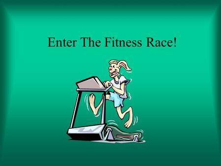 Enter The Fitness Race!. Instructional Use Clip on Put magnet in circle Enter time in minutes Enter speed Push start 3 beeps and go!