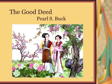 The Good Deed Pearl S. Buck.